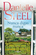 Nunca digas nunca | Danielle Autor Steel