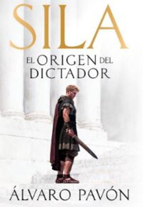 Sila, el origen del dictador | Álvaro Pavón