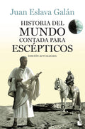 Historia del Mundo Contada Para Escepticos | Juan Eslava Galán