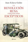 La Revolucion rusa contada para escepticos | Juan Eslava Galán