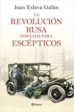 La Revolucion rusa contada para escepticos | Juan Eslava Galán