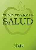 CÓMO ATRAER LA SALUD | , CALVO LAIN