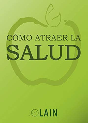 CÓMO ATRAER LA SALUD | , CALVO LAIN