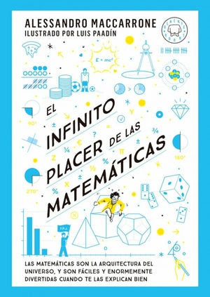 EL INFINITO PLACER DE LAS MATEMÁTICAS | MACCARRONE ALESSANDRO