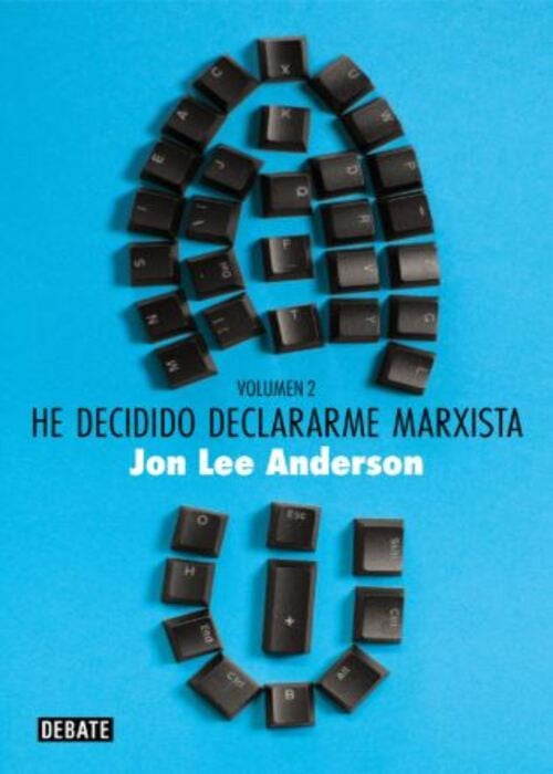 HE DECIDIDO DECLARARME MARXISTA VOLUMEN 2 | JON LEE ANDERSON