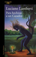 PARA HECHIZAR UN CAZADOR | LAMBERTI LUCIANO