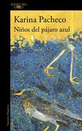 NIÑOS DEL PÁJARO AZUL | KARINA PACHECO
