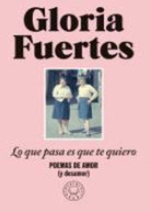 LO QUE PASA ES QUE TE QUIERO | FUERTES GLORIA