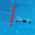LA VUELTA AL CIELO | MIRÓ, JOAN; PENNAC, DANIEL