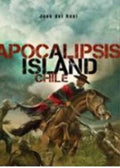 APOCALIPSIS ISLAND:CHILE | JOSE DEL REAL
