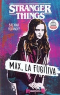 STRANGER THINGS. MAX, LA FUGITIVA | BRENNA YOVANOFF