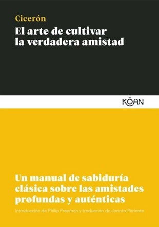 EL ARTE DE CULTIVAR LA VERDADERA AMISTAD | MARCO TULIO CICERÓN