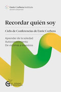 RECORDAR QUIÉN SOY. CICLO DE CONFERENCIAS DE ENRIC CORBERA