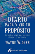 DIARIO PARA VIVIR TU PROPOSITO | WAYNE W.DYER