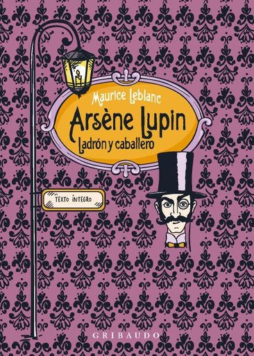 ARSÈNE LUPIN, LADRÓN Y CABALLERO | MAURICE LEBLANC