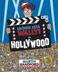 DÓNDE ESTÁ WALLY? EN HOLLYWOOD (COLECCIÓN U00BFDÓNDE ESTÁ WALLY?) | MARTIN HANDFORD