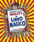 DÓNDE ESTÁ WALLY? EL LIBRO MÁGICO (COLECCIÓN U00BFDÓNDE ESTÁ WALLY?) | MARTIN HANDFORD