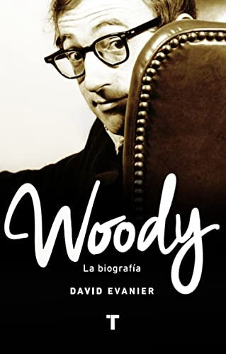 WOODY. LA BIOGRAFIA | DAVID EVANIER