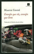 CORAZÓN QUE RÍE, CORAZÓN QUE LLORA | MARYSE CONDÉ