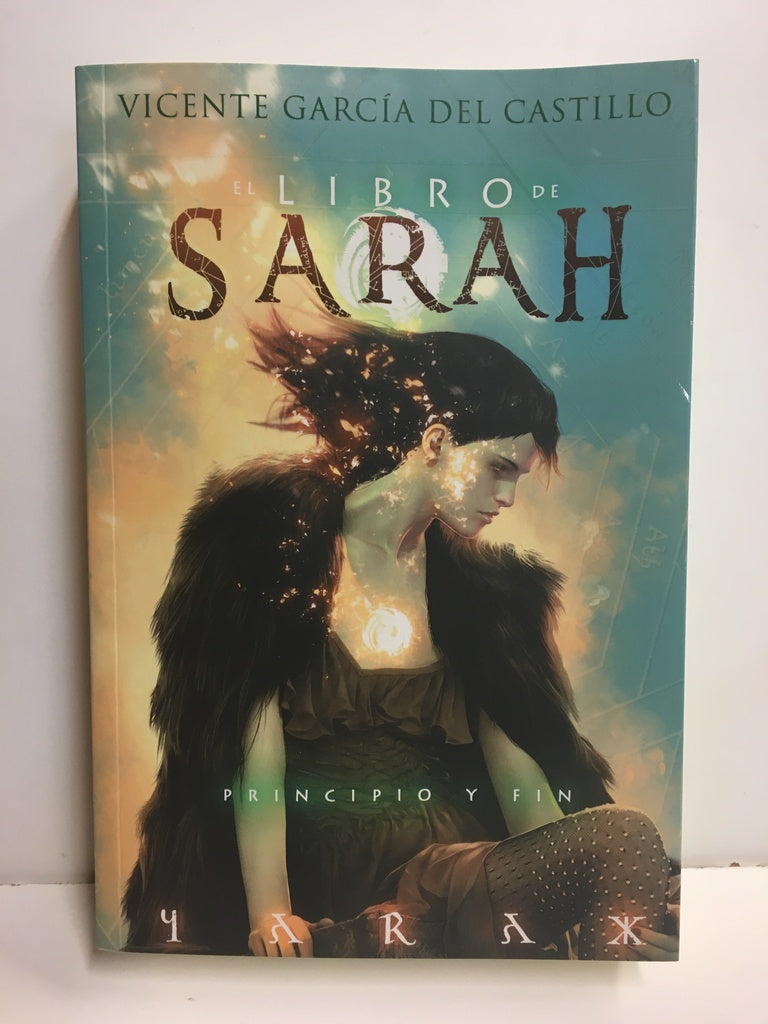 EL LIBRO DE SARAH 4. PRINCIPIO Y FIN | VICENTE GARCIA DEL CASTILLO