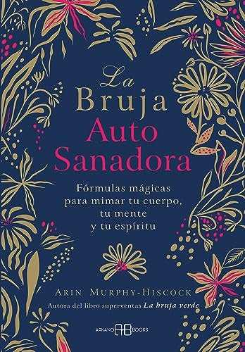 BRUJA AUTOSANADORA, LA | ARIN MURPHY-HISCOCH