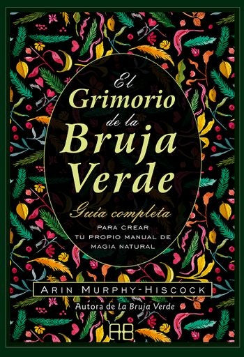 EL GRIMORIO DE LA BRUJA VERDE | ARIN MURPHY HISCOCK