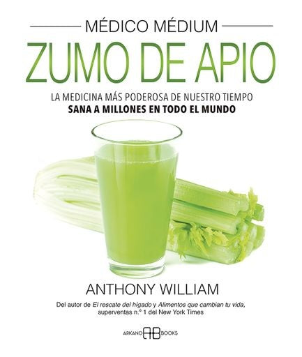 MEDICO MEDIUM. ZUMO DE APIO | ANTHONY WILLIAM