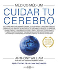MEDICO MEDIUM . CUIDAR TU CEREBRO | ANTHONY WILLIAM