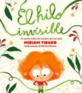 EL HILO INVISIBLE | MARTA MIRIAM TIRADO; MORENO