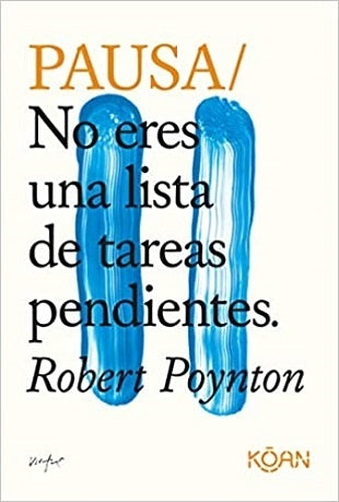 PAUSA NO ERES UNA LISTA DE TARES PENDIENTES | POYNTON ROBERT