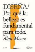 Diseña | Alan Moore