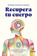 RECUPERA TU CUERPO | SCURLOCK-DURANA SUZANNE