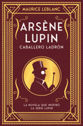 ARSÈNE LUPIN, CABALLERO LADRÓN | MAURICE LEBLANC