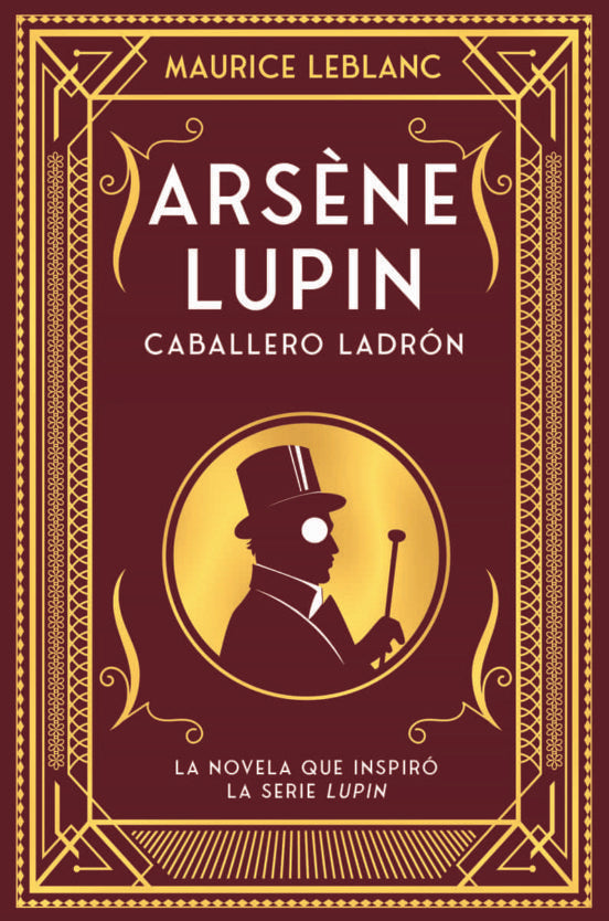 ARSÈNE LUPIN, CABALLERO LADRÓN | MAURICE LEBLANC