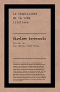 LA SIMPLICIDAD DE LA VIDA CRISTIANA | GIROLAMO SAVONAROLA