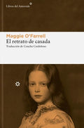 EL RETRATO DE CASADA | O`FARRELL MAGGIE