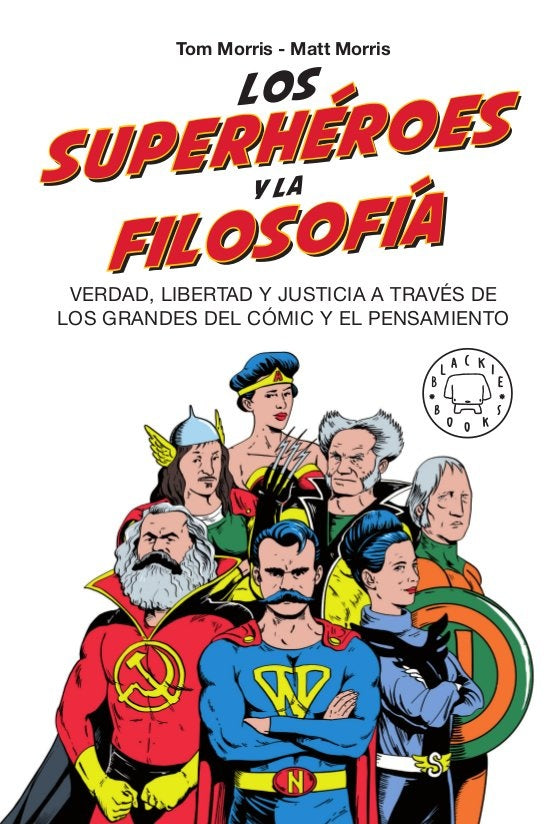 SUPERHEROES Y LA FILOSOFIA, LOS | TOM MORRIS