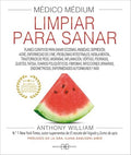 MEDICO MEDIUM.LIMPIAR PARA SANAR | ANTHONY WILLIAM