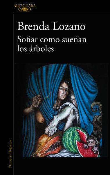 SOÑAR COMO SUEÑAN LOS ÁRBOLES | LOZANO BRENDA
