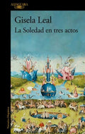 SOLEDAD EN TRES ACTOS, LA | GISELA LEAL