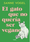 El gato que no quería ser vegano | Sanne Vogel