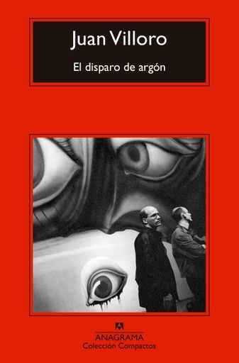 DISPARO DE ARGON EL | JUAN VILLORO