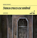 Nunca cruces ese umbral | MARIANA ENRIQUEZ