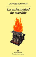 LA ENFERMEDAD DE ESCRIBIR | BUKOWSKI CHARLES
