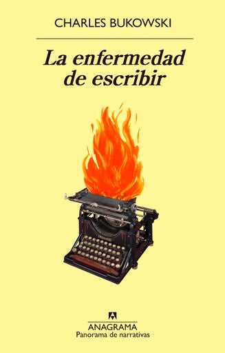 LA ENFERMEDAD DE ESCRIBIR | BUKOWSKI CHARLES
