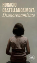 DESMORONAMIENTO | HORACIO CASTELLANOS MOYA