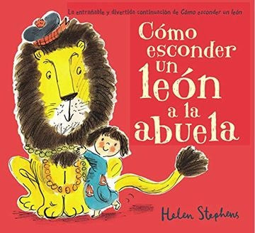CÓMO ESCONDER UN LEÓN A LA ABUELA | STEPHENS HELEN