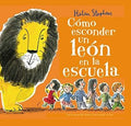 CÓMO ESCONDER UN LEÓN EN LA ESCUELA | STEPHENS HELEN