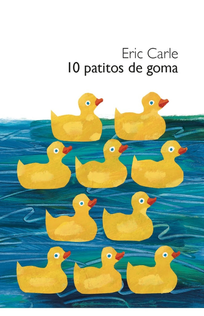 10 PATITOS DE GOMA | ERIC CARLE