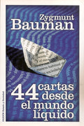 44 CARTAS DESDE EL MUNDO LÍQUIDO | BAUMAN ZYGMUNT